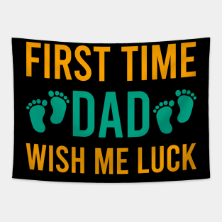 First time dad wish me luck Tapestry