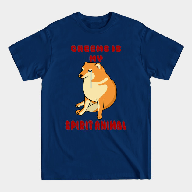 Disover CHEEMS IS MY SPIRIT ANIMAL - Cheems Is My Spirit Animal Cryn - T-Shirt