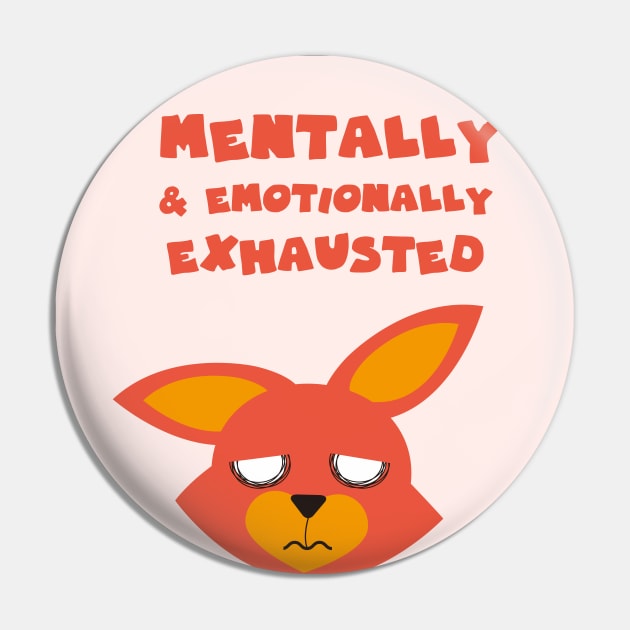 Mentally and emotionally exhausted Pin by GoranDesign