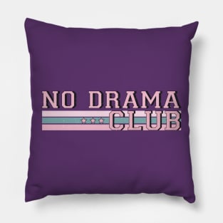 No Drama Club Pillow