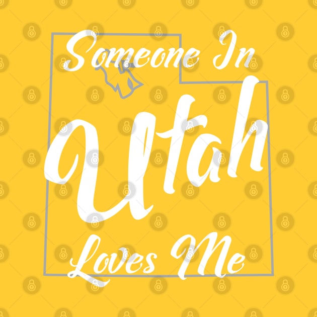 Someone In Utah Loves Me State Map Outline by jutulen