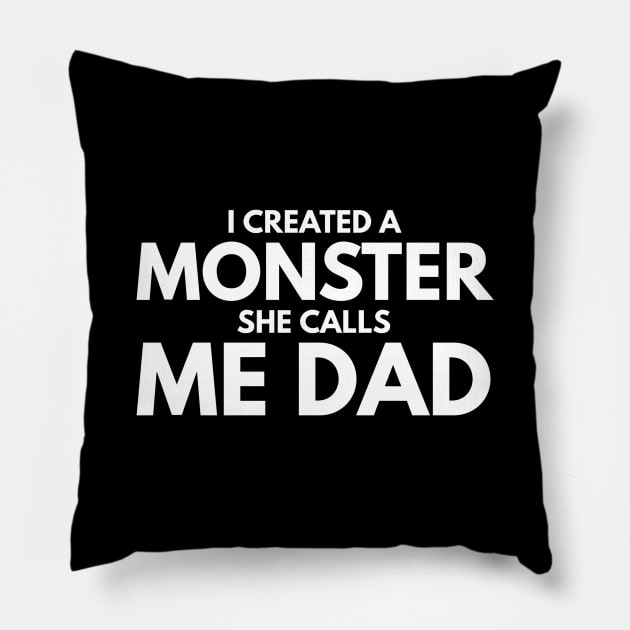 I Created A Monster She Calls Me Dad - Family Pillow by Textee Store