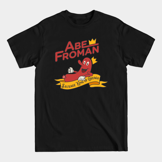 Disover Abe Froman - Abe Froman - T-Shirt