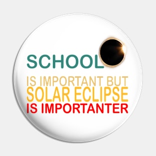 school is important but solar eclipse is importanter Pin