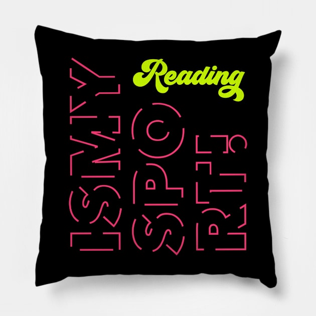 Reading Is My Sport Pillow by MadeByBono