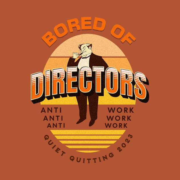 Bored of Directors by Liesl Weppen