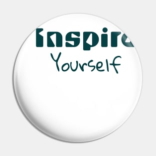 Inspire Yourself Pin