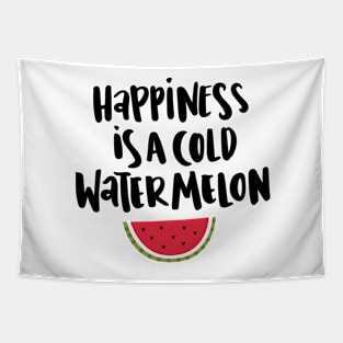 Happiness is a cold watermelon Tapestry