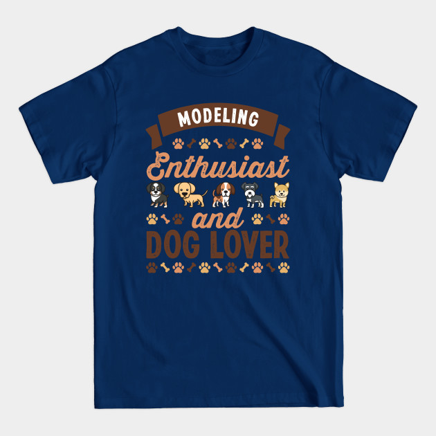 Discover Modeling Enthusiast and Dog Lover Gift - Modeling - T-Shirt