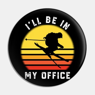 I'll Be In My Office Pin