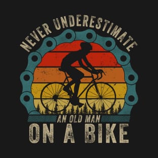 Never Underestimate An Old Guy On A Bicycle Funny Cycling T-Shirt