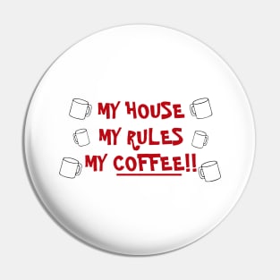 My House My Rules Pin