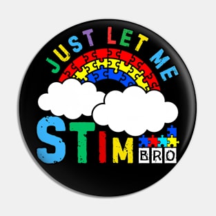 JUST LET ME STIM BRO! CLOUDY RAINBOW Pin