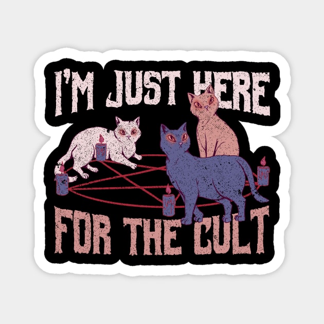 Funny Cat I'm Just Here For The Cult Occult Gift Magnet by Alex21