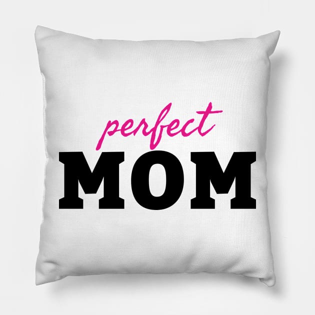 Perfect Mom Pillow by Happy - Design