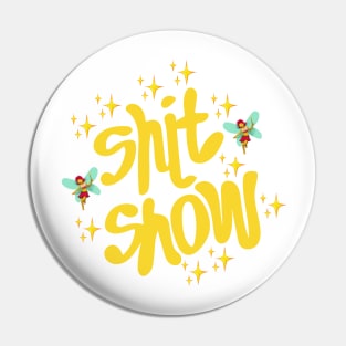 Shit Show Pin