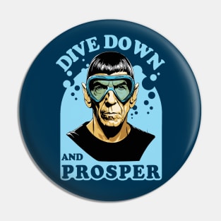 Dive Down And Prosper - Scuba Diving Quote Pin