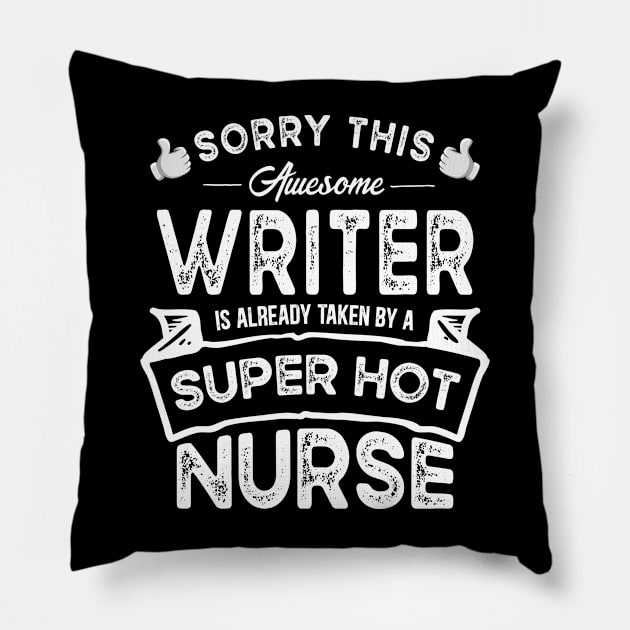 Sorry This Writer is Taken by a Nurse Funny Pillow by TeePalma