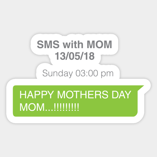 Happy Mothers Day Funny SMS Text Design - Mothers Day - Sticker | TeePublic Happy Mothers Day Funny SMS Text Design - Mothers Day - Sticker | TeePublic