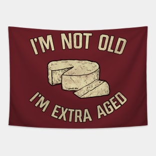 I'm Not Old I'm Extra Aged Tapestry