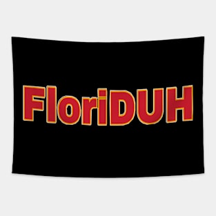 FloriDUH - Back Tapestry