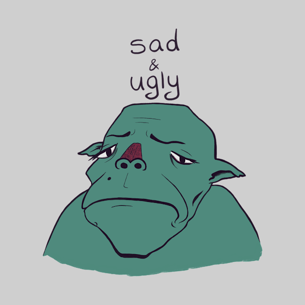 Sad & Ugly by teleelf