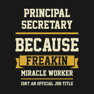 Principal Secretary - Cool Gift Job T-Shirt