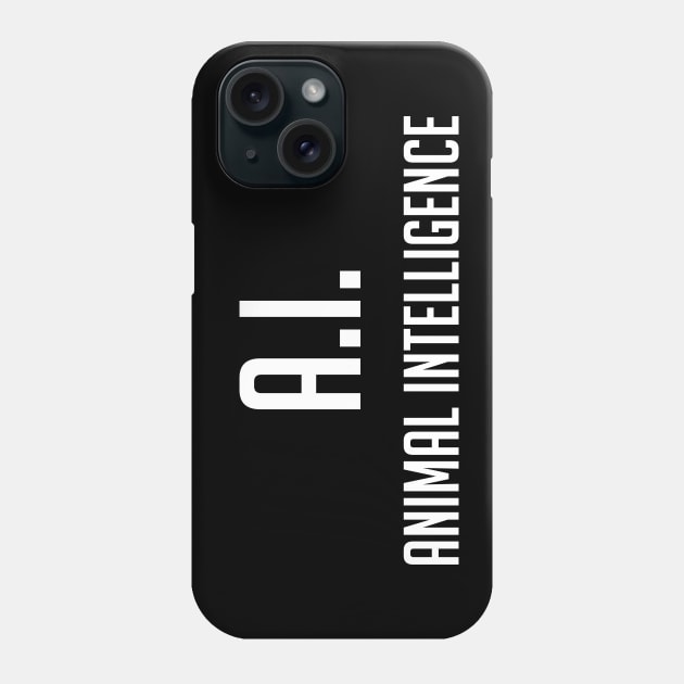 A.I. Animal Intelligence Phone Case by Fresh! Printsss ™