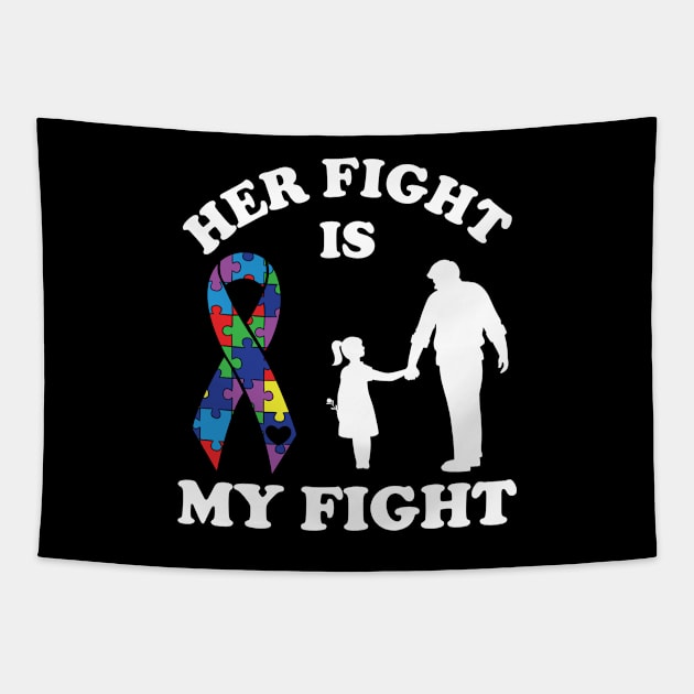 Her Fight Is My Fight Autism Awareness Dad Daughter Tapestry by DragonTees