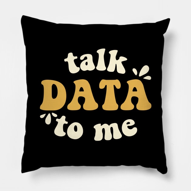 Talk Data To Me Data Scientist Pillow by maxcode