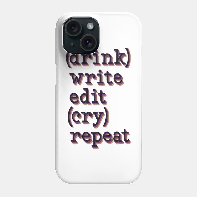 drink write edit cry repeat (dark) Phone Case by Made Adventurous