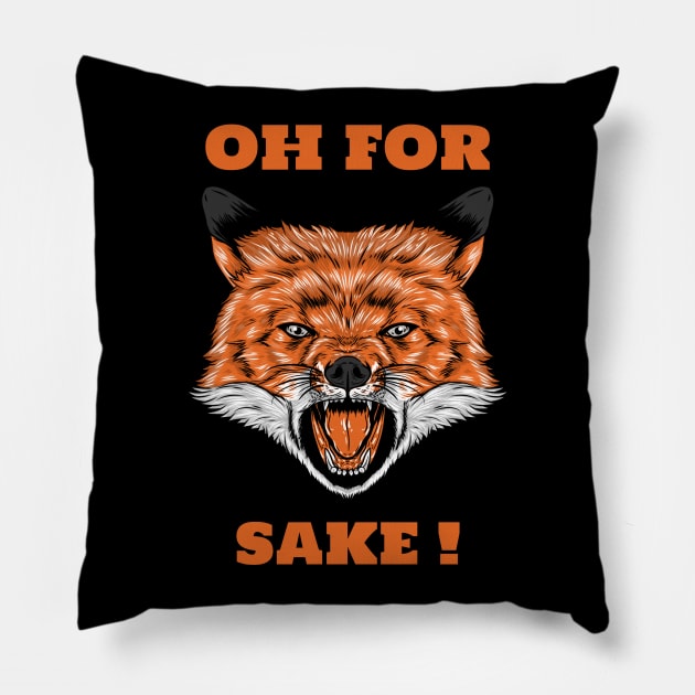 Oh For Fox Sake! Pillow by soondoock