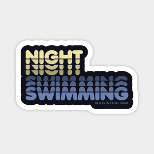 Nightswimming (deserves a quiet night) Magnet