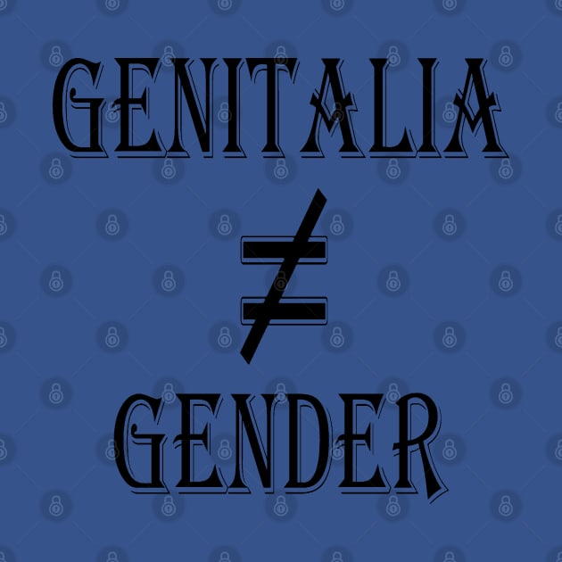 Genitalia ≠ Gender by ToriJones