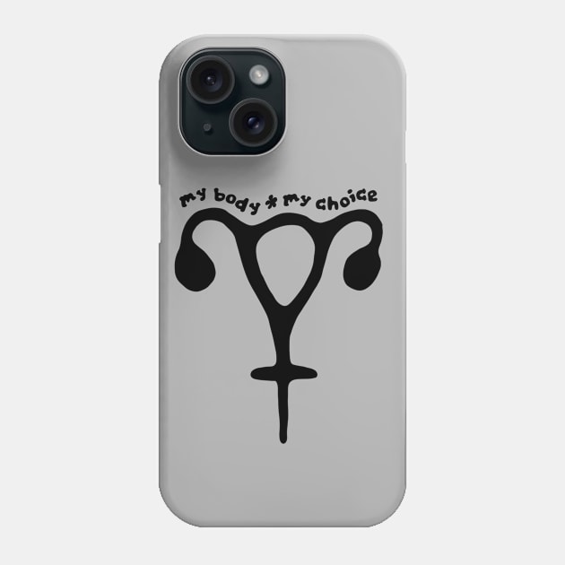 My Body My Choice Uterus Phone Case by Slightly Unhinged