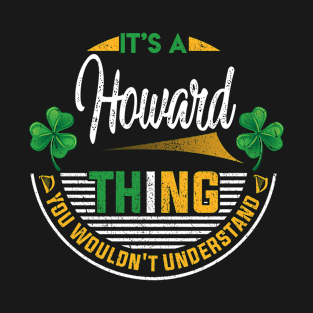 It's A Howard Thing You Wouldn't Understand T-Shirt