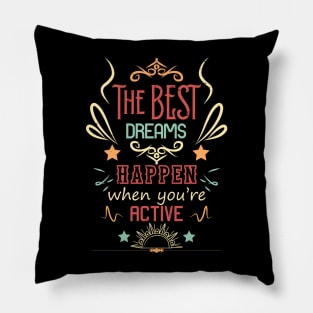 The best dreams happen when you're active RC03 Pillow