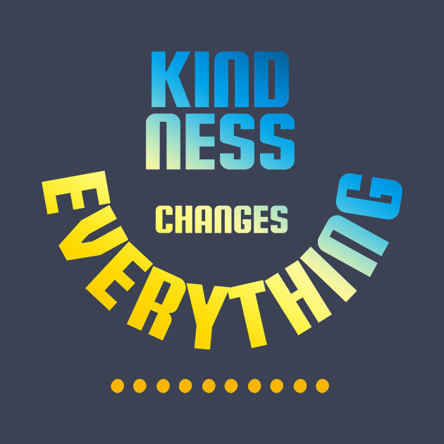 kindness changes everything by bimario