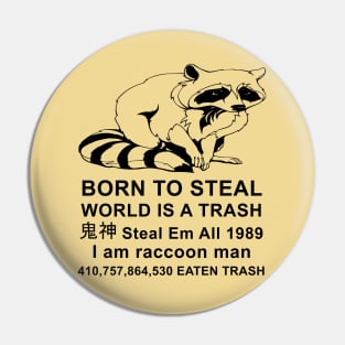 Born To Steal World Is A Trash - Raccoon Meme Pin