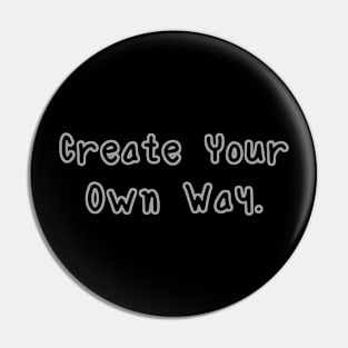 Create Your Own Way Pin