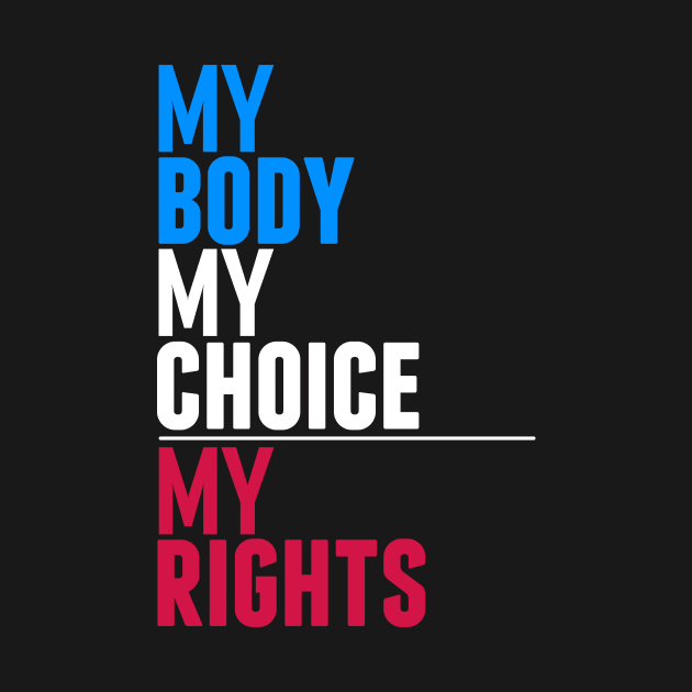 My Body My Choice My Rights by Boots