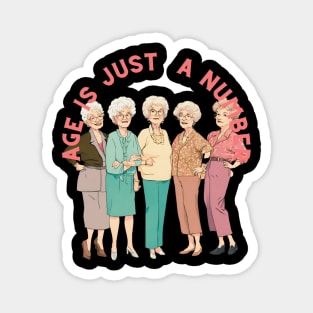 Golden girls -Age is just a number Magnet
