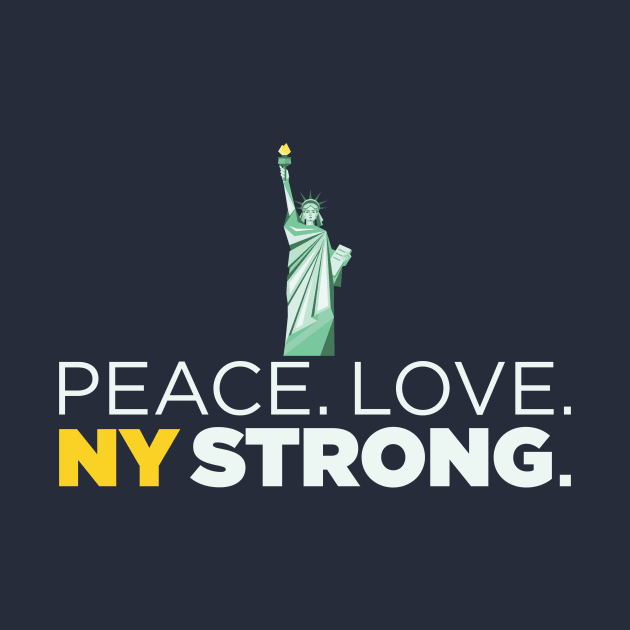 Peace. Love. NY Strong. New York Statue of Liberty T-shirt by e2productions