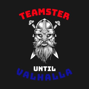 Viking Teamster Until Valhalla RWB T-Shirt