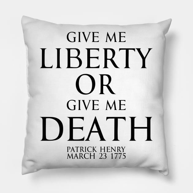 Give me liberty or give me death - Patrick Henry black Pillow by FOGSJ