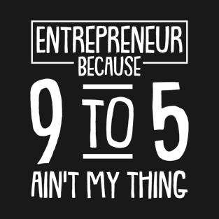 Entrepreneur Hustle and Entrepreneurship Business Owner T-Shirt