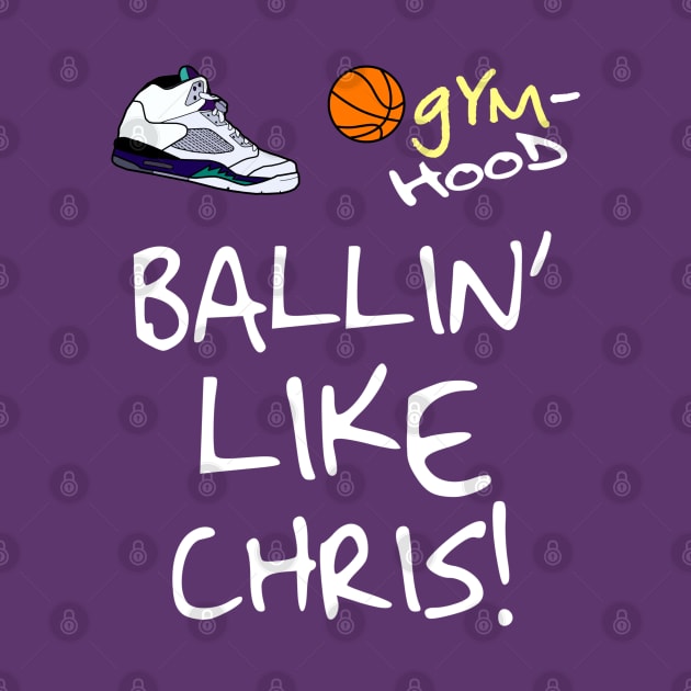 Ballin' Like Chris Paul (Style 1) by WavyDopeness