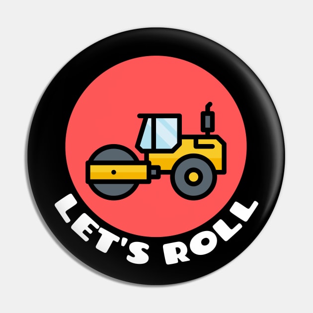 Let's Roll | Steamroller Pun Pin by Allthingspunny