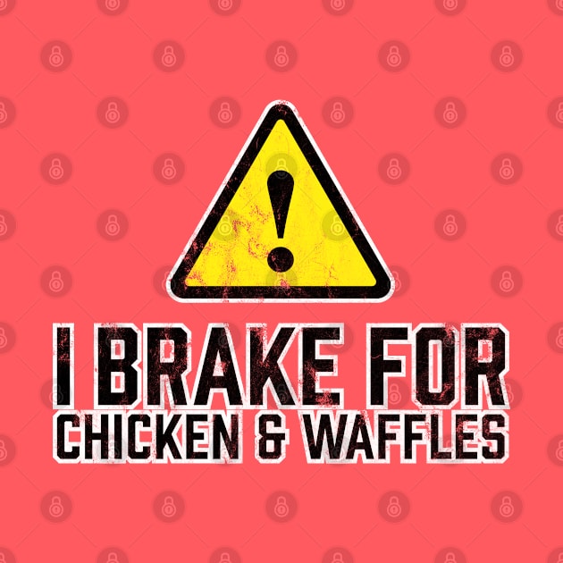 I Brake for Chicken and Waffles by TGKelly