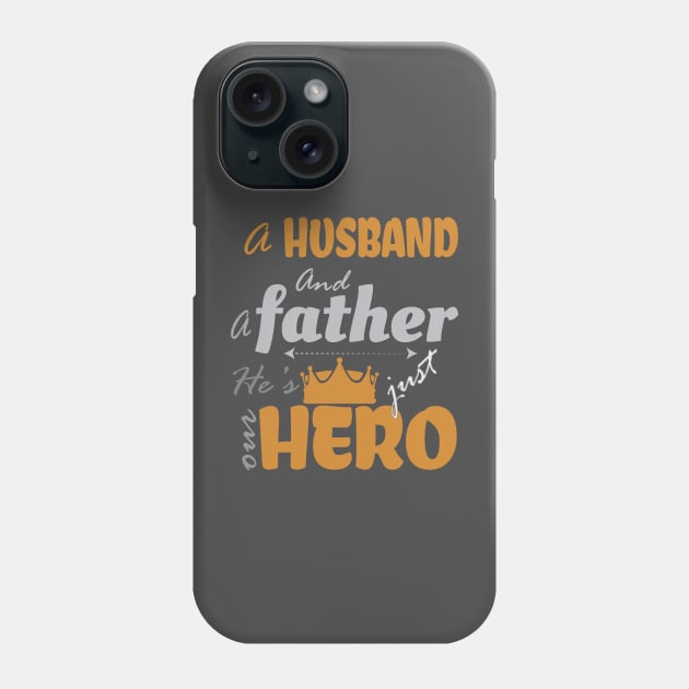 A husband and a father, but simply a hero Phone Case by Fastprod